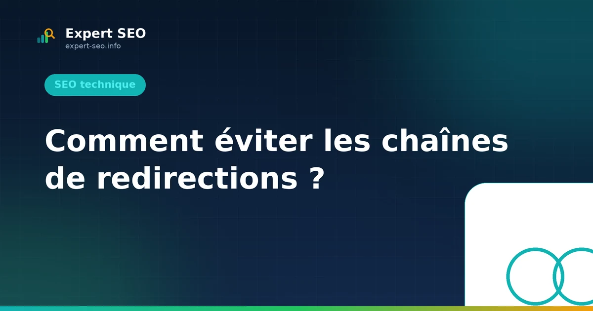 Comment éviter les chaînes de redirections ?
