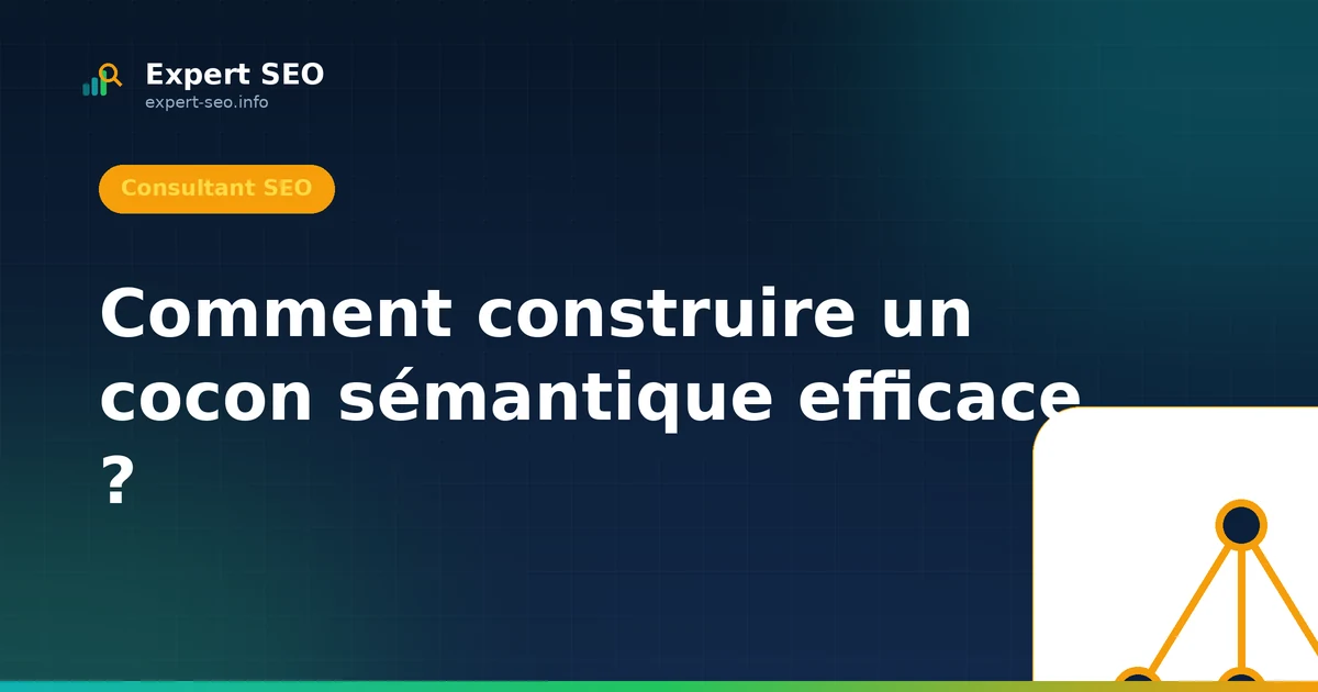 Comment construire un cocon sémantique efficace ?