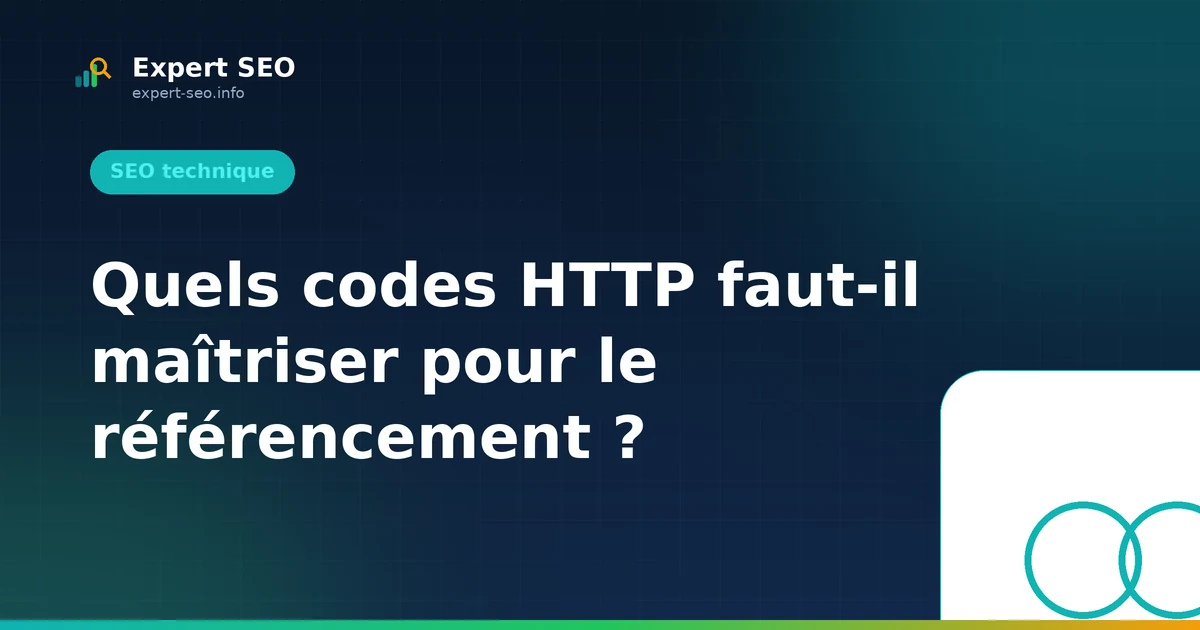 Quels codes HTTP faut-il maîtriser pour le référencement ?