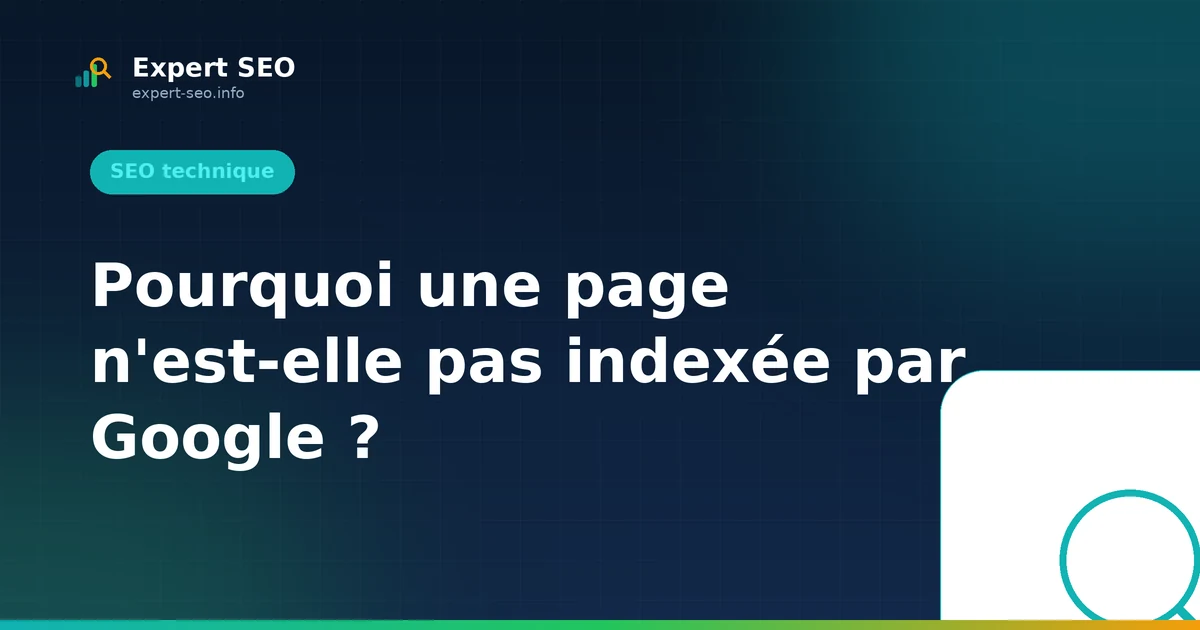Pourquoi une page n'est-elle pas indexée par Google ?
