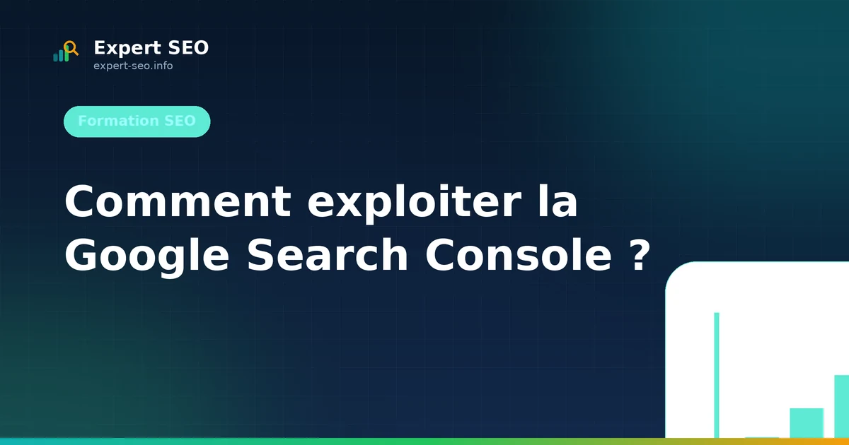 Comment exploiter la Google Search Console ?
