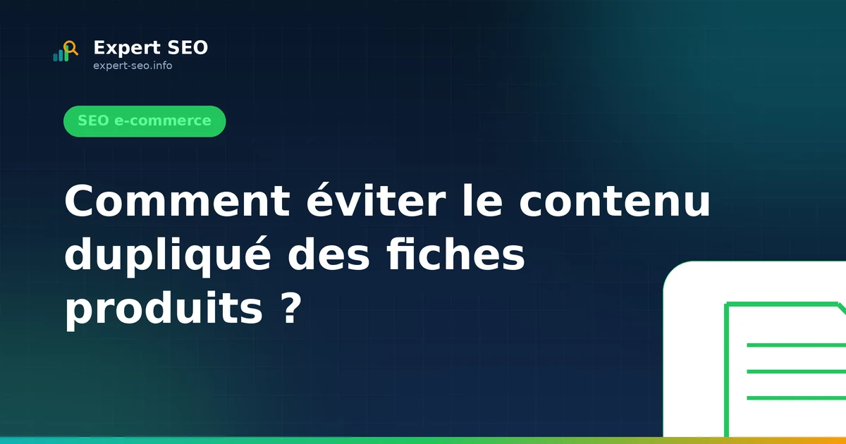 Comment éviter le contenu dupliqué des fiches produits ?