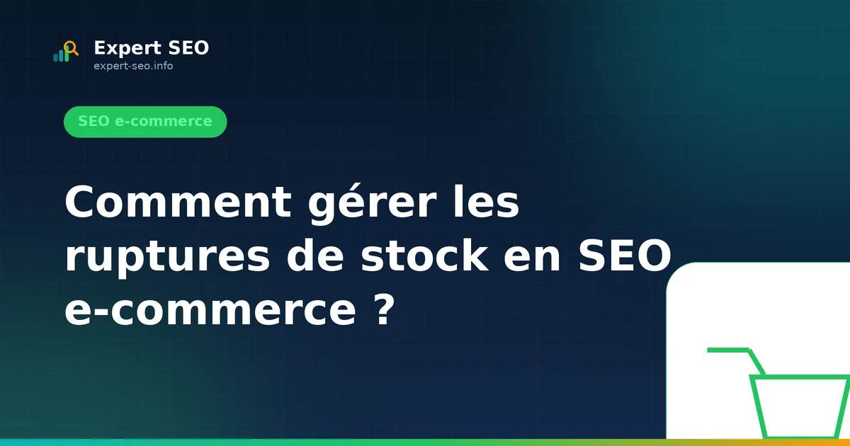 Comment gérer les ruptures de stock en SEO e-commerce ?