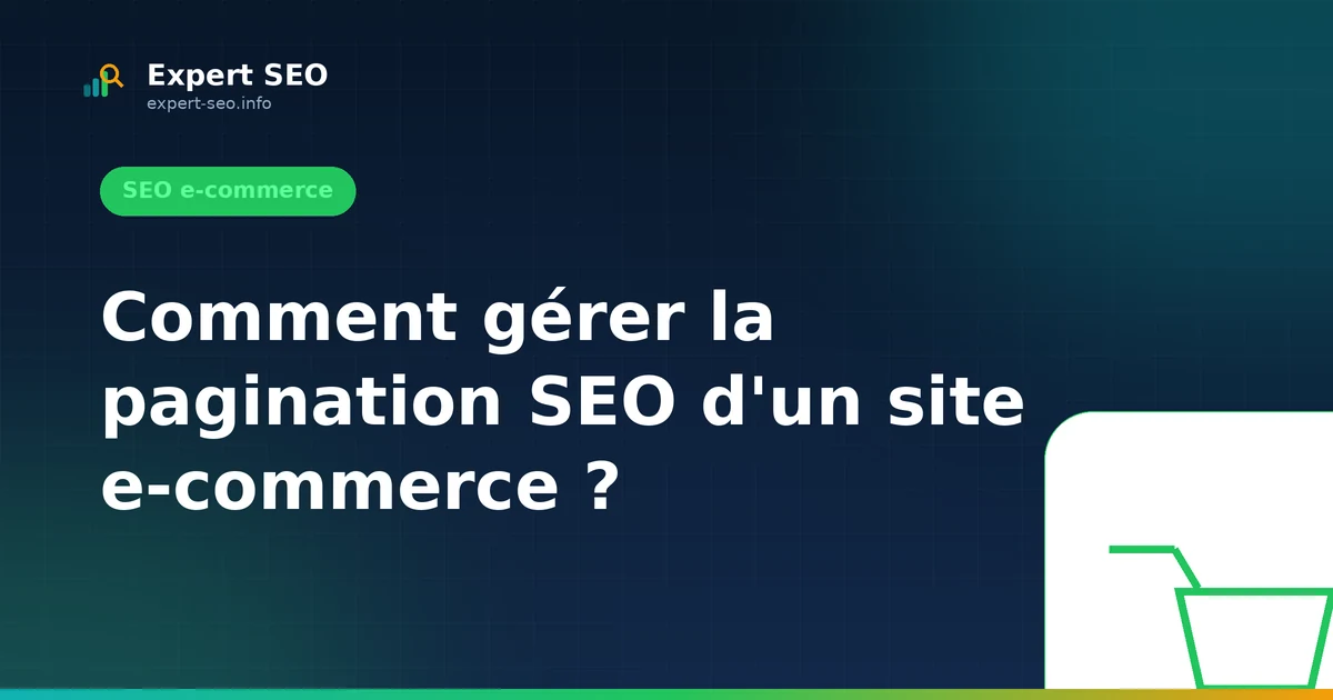 Comment gérer la pagination SEO d'un site e-commerce ?