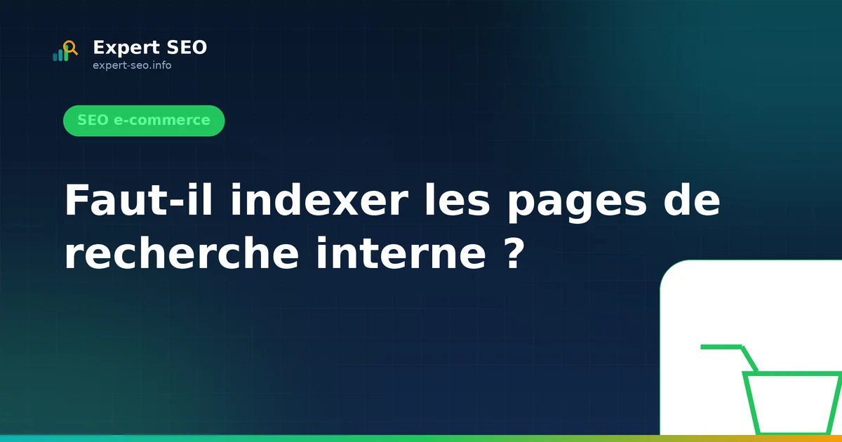Faut-il indexer les pages de recherche interne ?