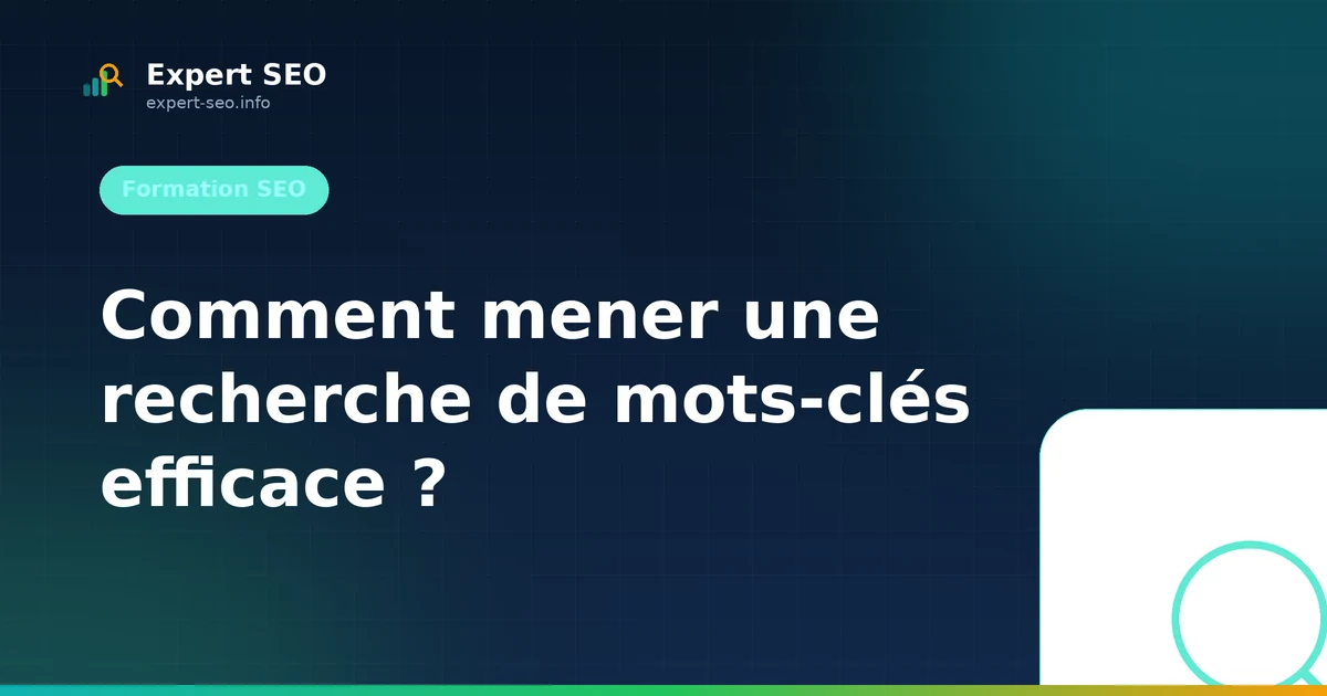 Comment mener une recherche de mots-clés efficace ?