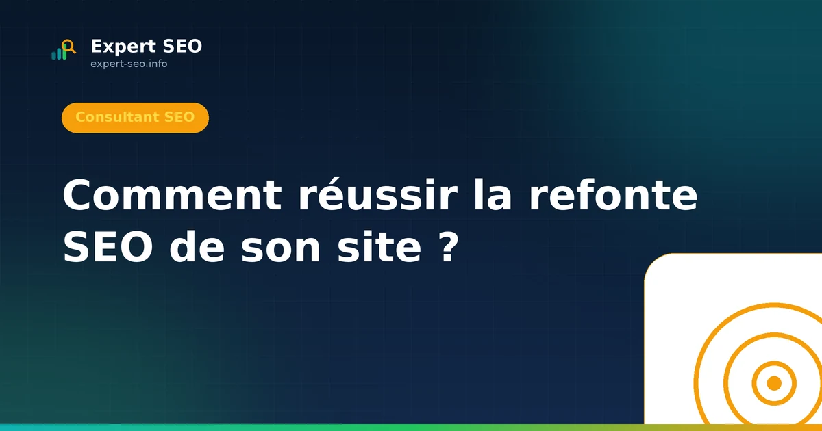 Comment réussir la refonte SEO de son site ?