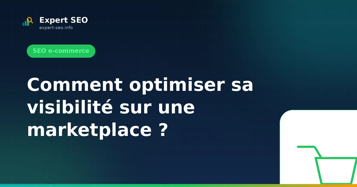 Comment optimiser sa visibilité sur une marketplace ?