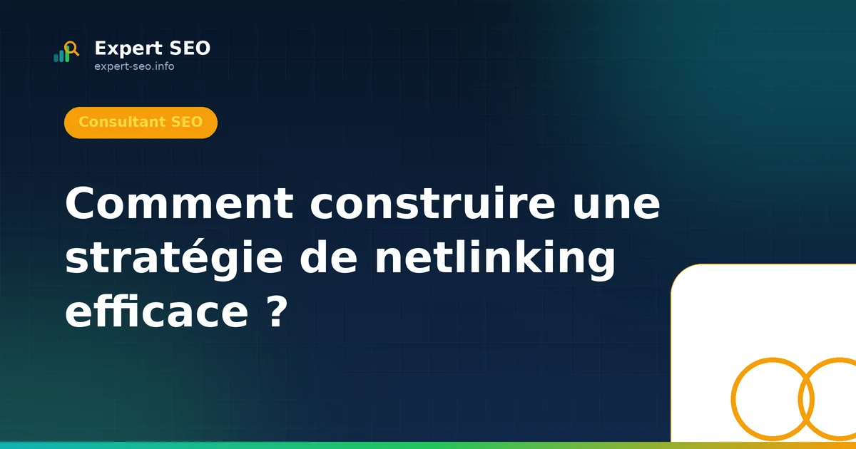Comment construire une stratégie de netlinking efficace ?