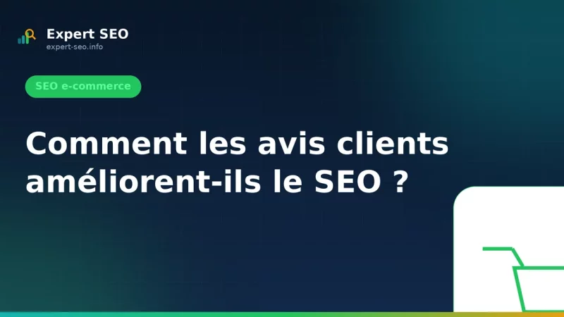 Comment les avis clients améliorent-ils le SEO ?