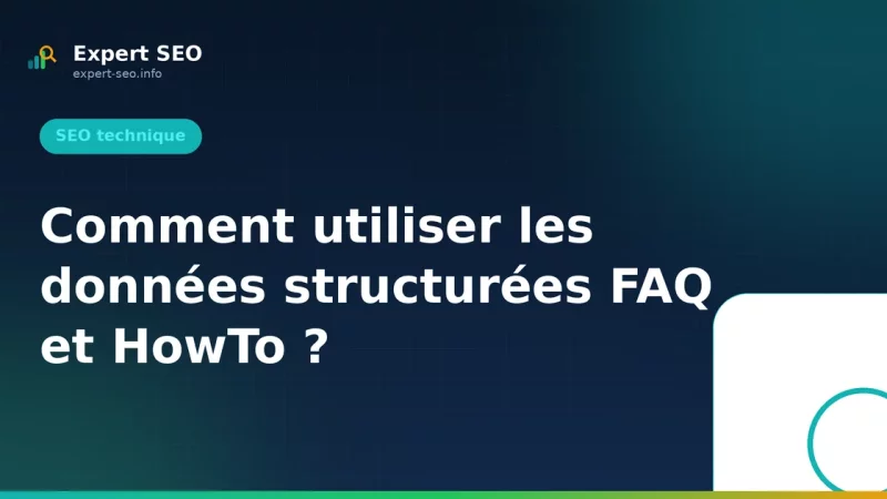 Comment utiliser les données structurées FAQ et HowTo ?