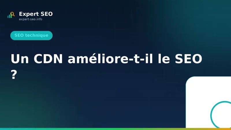 Un CDN améliore-t-il le SEO ?