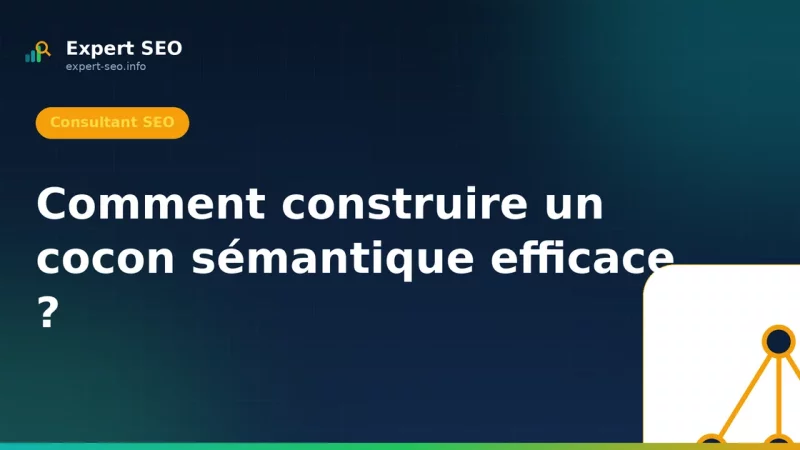 Comment construire un cocon sémantique efficace ?