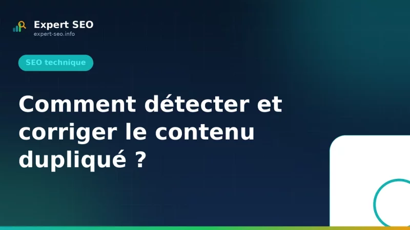 Comment détecter et corriger le contenu dupliqué ?