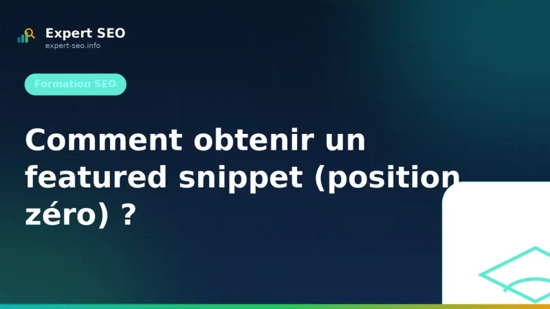 Comment obtenir un featured snippet (position zéro) ?