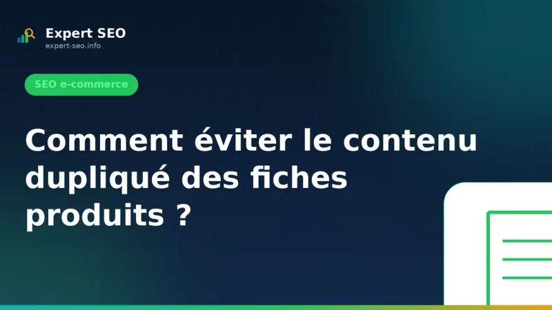 Comment éviter le contenu dupliqué des fiches produits ?
