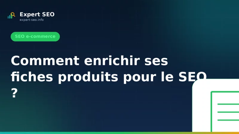 Comment enrichir ses fiches produits pour le SEO ?
