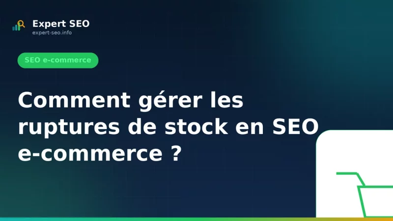 Comment gérer les ruptures de stock en SEO e-commerce ?