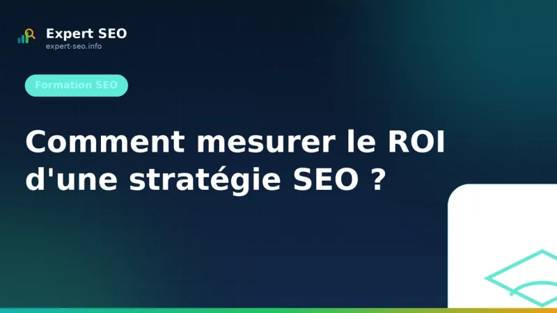 Comment mesurer le ROI d'une stratégie SEO ?