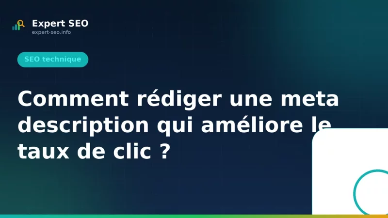 Comment rédiger une meta description qui améliore le taux de clic ?