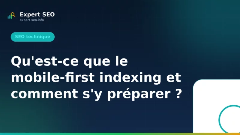 Qu'est-ce que le mobile-first indexing et comment s'y préparer ?