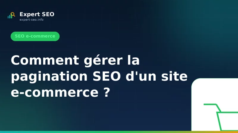 Comment gérer la pagination SEO d'un site e-commerce ?
