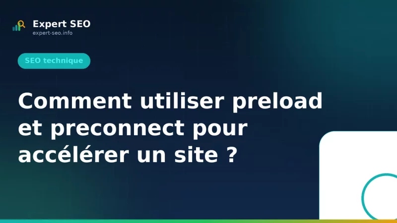 Comment utiliser preload et preconnect pour accélérer un site ?