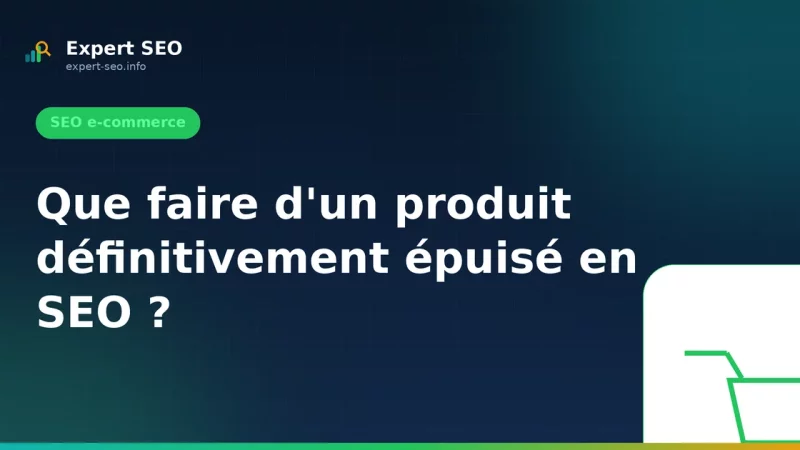 Que faire d'un produit définitivement épuisé en SEO ?