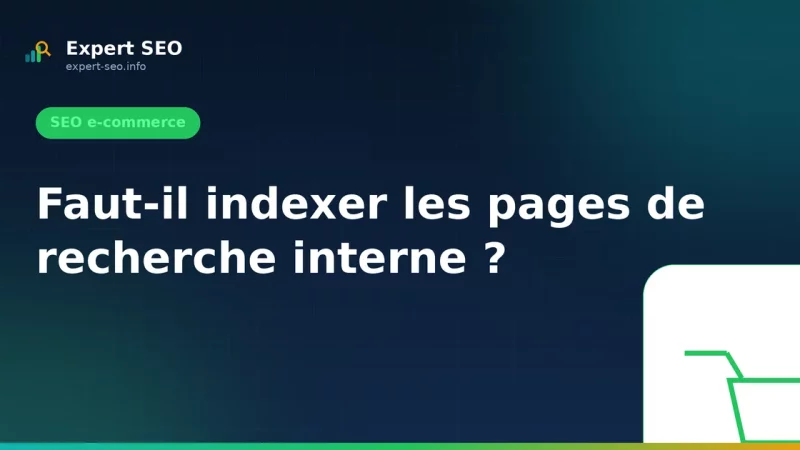Faut-il indexer les pages de recherche interne ?