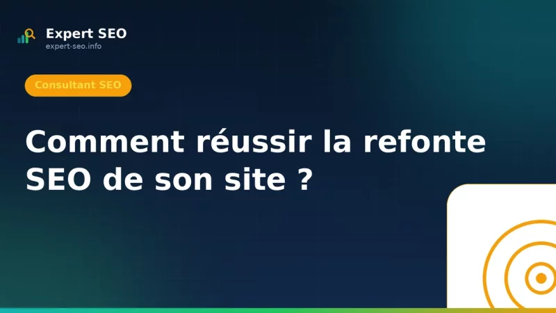 Comment réussir la refonte SEO de son site ?