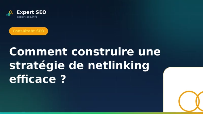 Comment construire une stratégie de netlinking efficace ?