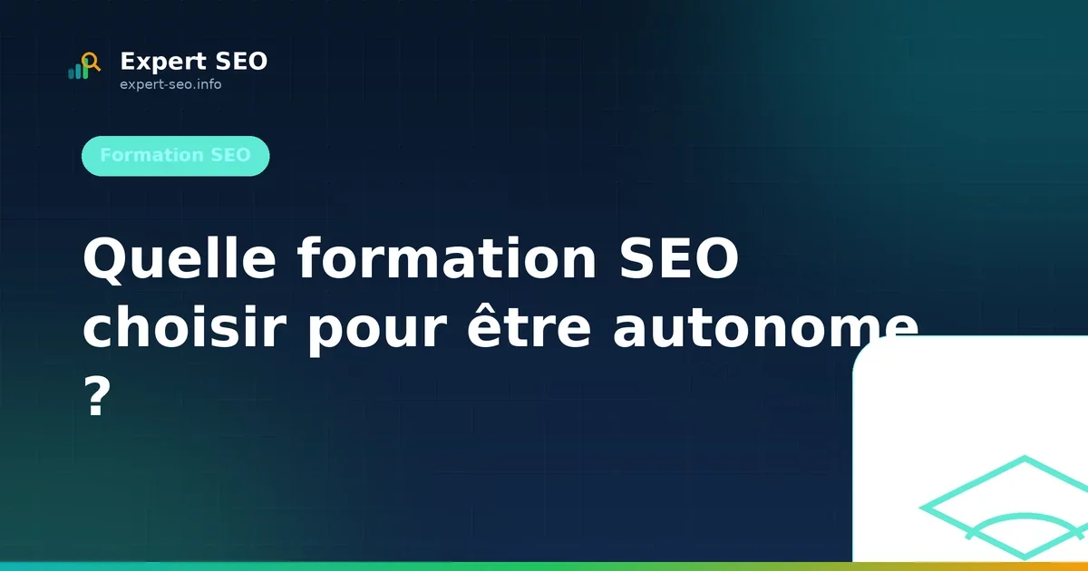Quelle formation SEO choisir pour être autonome ?